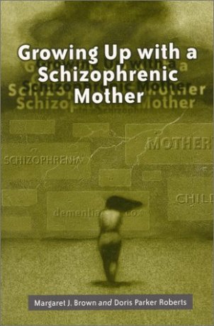 Growiong Up With a Schizophrenic Mother book cover